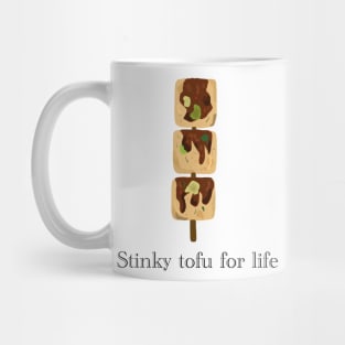 Stinky tofu for life Mug